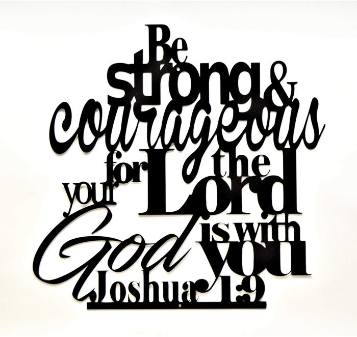 Be Strong & Courageous For The Lord God Is With You Wall Art - Joshua 1:9