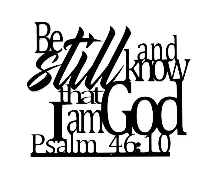 Be Still and Know That I Am God Wall Art - Psalm 46:10