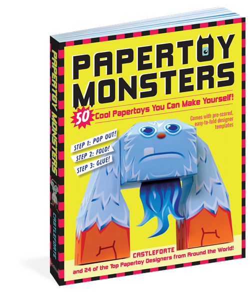 Papertoy Monsters: 50 Cool Papertoys You Can Make Yourself!