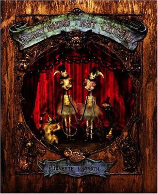Everything That Creeps: The Art of Elizabeth McGrath
