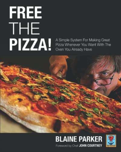 A Simple System For Making Great Pizza Whenever You Want With The Oven You Already Have Paperback –